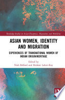 Asian women, identity and migration : experiences of transnational women of Indian origin / heritage /
