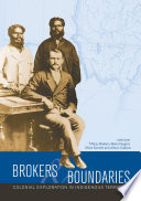 Brokers and boundaries : colonial exploration in indigenous territory /