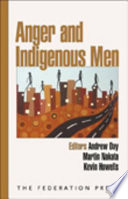 Anger and indigenous men : understanding and responding to violent behaviour /