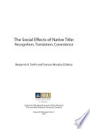 The social effects of native title : recognition, translation, coexistence /