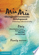 Mia Mia Aboriginal Community Development : fostering cultural security /