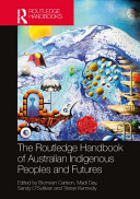 The Routledge handbook of Australian Indigenous peoples and futures /