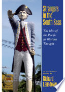 Strangers in the South Seas : the idea of the Pacific in Western thought : an anthology /