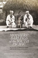 Mothers' darlings of the South Pacific : the children of indigenous women and U.S. servicemen, World War II /