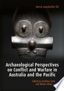 Archaeological perspectives on conflict and warfare in Australia and the Pacific /