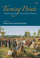 Turning points : chapters in South Australian history /
