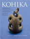 Kohika : the archaeology of a late Māori lake village in the Ngāti Awa rohe, Bay of Plenty, New Zealand /