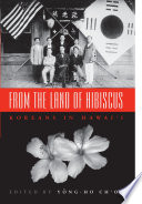 From the land of hibiscus : Koreans in Hawai'i, 1903-1950 /