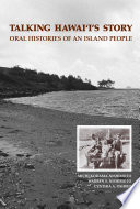 Talking Hawaiʻi's story : oral histories of an island people /