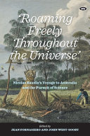 'Roaming freely throughout the Universe' : Nicolas Baudin's voyage to Australia and the pursuit of science /
