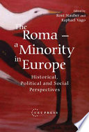 The Roma : a minority in Europe : historical, political and social perspectives /