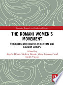 The Romani women's movement : struggles and debates in Central and Eastern Europe /