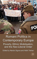 Romani politics in contemporary Europe : poverty, ethnic mobilization, and the neoliberal order /