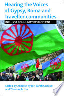 Hearing the voices of Gypsy, Roma and traveller communities : inclusive community development /