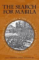 The search for Mabila : the decisive battle between Hernando de Soto and Chief Tascalusa /
