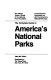 The Complete guide to America's national parks : the official visitor's guide of the National Park Foundation : comprehensive information on all 372 of America's national park areas.