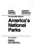 The Complete guide to America's national parks : the official visitor's guide of the National Park Foundation : comprehensive information on all 375 of America's national park areas.