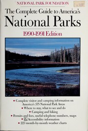 The Complete guide to America's national parks : the official visitor's guide of the National Park Foundation : information on all 384 of America's National Park areas.
