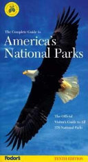 The Complete guide to America's national parks : the official visitor's guide of the National Park Foundation.