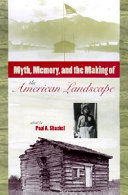 Myth, memory, and the making of the American landscape /