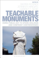 Teachable monuments : using public art to spark dialogue and confront controversy /