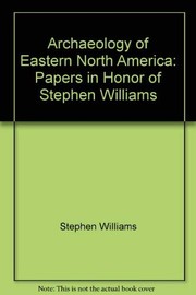 Archaeology of eastern North America : papers in honor of Stephen Williams /