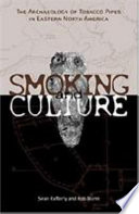 Smoking and culture : the archaeology of tobacco pipes in eastern North America /