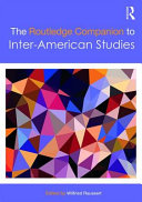 The Routledge companion to inter-American studies /