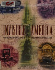 Invisible America : unearthing our hidden history /