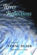 River reflections : a collection of river writings /