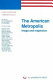 The American metropolis : image and inspiration /