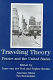 Traveling theory : France and the United States /