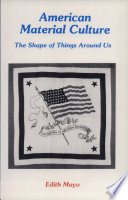 American material culture : the shape of things around us /