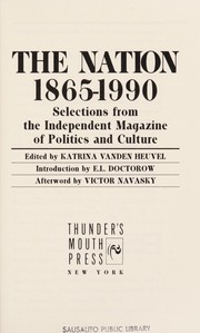 The Nation, 1865-1990 : selections from the independent magazine of politics and culture /