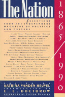 The Nation, 1865-1990 : selections from the independent magazine of politics and culture /