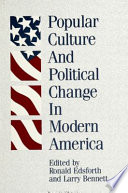 Popular culture and political change in modern America /