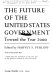 The future of the United States government toward the year 2000 ; a report /