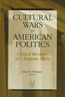 Cultural wars in American politics : critical reviews of a popular myth /