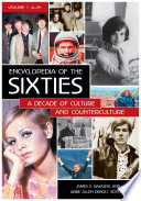 Encyclopedia of the sixties : a decade of culture and counterculture /