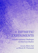 Esthetic experiments : interdisciplinary challenges in American studies /