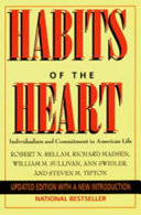 Habits of the heart : individualism and commitment in American life : updated edition with a new introduction /