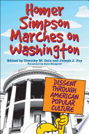 Homer Simpson marches on Washington : dissent through American popular culture /