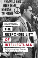 The responsibility of intellectuals : reflections by Noam Chomsky and others after 50 years /