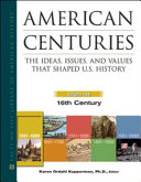 American centuries : the ideas, issues, and values that shaped U.S. history /