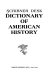 Scribner desk dictionary of American history.