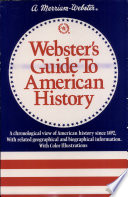 Webster's guide to American history ; a chronological, geographical, and biographical survey and compendium /