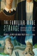 The familiar made strange : American icons and artifacts after the transnational turn /