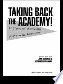 Taking back the academy! : history of activism, history as activism /