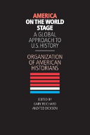 America on the world stage : a global approach to U.S. history /