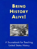 Bring history alive! : a sourcebook for teaching United States history   /